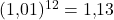 (1{,}01)^{12}=1{,}13