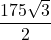 \dfrac{175\sqrt{3}}{2}