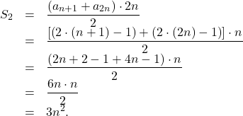 \[\begin{array}{rcl}S_2 & = & \dfrac{\left(a_{n+1}+a_{2n}\right)\cdot 2n}{2} \\& = & \dfrac{\left[\left(2\cdot\left(n+1\right)-1\right)+\left(2\cdot\left(2n\right)-1\right)\right]\cdot n}{2}\\& = & \dfrac{\left(2n+2-1+4n-1\right) \cdot n}{2}\\& = & \dfrac{6n \cdot n}{2}\\& = & 3n^2.\end{array}\]