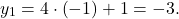 \[y_1=4\cdot\left(-1\right)+1=-3.\]