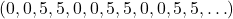 (0,0,5,5,0,0,5,5,0,0,5,5,\ldots)