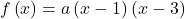 f\left(x\right)=a\left(x-1\right)\left(x-3\right)
