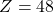 \[Z=48\]