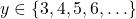 y\in\{3,4,5,6,\ldots\}