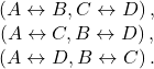 \[\begin{array}{c}\left(A \leftrightarrow B, C \leftrightarrow D\right),\\\left(A \leftrightarrow C, B \leftrightarrow D\right),\\\left(A \leftrightarrow D, B \leftrightarrow C\right).\]
