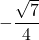 -\dfrac{\sqrt{7}}{4}