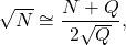 \[\sqrt{N}\cong\dfrac{N+Q}{2\sqrt{Q}},\]