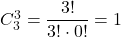 C_3^3 = \dfrac{3!}{3! \cdot 0!}=1