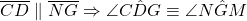 \overline{CD} \parallel \overline{NG} \Rightarrow \angle C\hat{D}G \equiv\angle N\hat{G}M