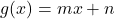 g(x)=mx+n