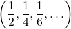 \left(\dfrac{1}{2},\dfrac{1}{4},\dfrac{1}{6},\ldots\right)
