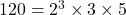 120=2^3\times 3\times 5