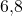6{,}8