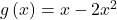 g\left(x\right)=x-2x^2