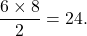 \[\frac{6 \times 8}{2} = 24.\]